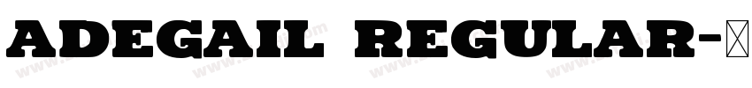 Adegail Regular字体转换
